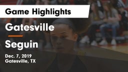 Gatesville  vs Seguin  Game Highlights - Dec. 7, 2019