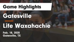 Gatesville  vs Life Waxahachie  Game Highlights - Feb. 18, 2020