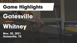 Gatesville  vs Whitney  Game Highlights - Nov. 30, 2021