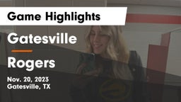 Gatesville  vs Rogers  Game Highlights - Nov. 20, 2023