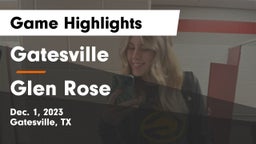 Gatesville  vs Glen Rose  Game Highlights - Dec. 1, 2023