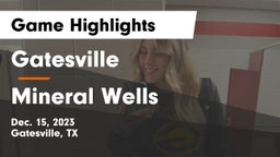 Gatesville  vs Mineral Wells  Game Highlights - Dec. 15, 2023