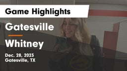 Gatesville  vs Whitney  Game Highlights - Dec. 28, 2023