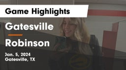 Gatesville  vs Robinson  Game Highlights - Jan. 5, 2024