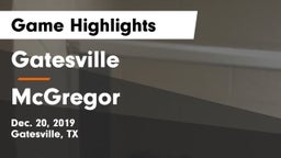 Gatesville  vs McGregor  Game Highlights - Dec. 20, 2019