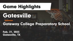 Gatesville  vs Gateway College Preparatory School Game Highlights - Feb. 21, 2023