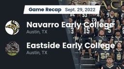 Recap: Navarro Early College  vs. Eastside Early College  2022