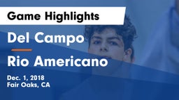 Del Campo  vs Rio Americano Game Highlights - Dec. 1, 2018