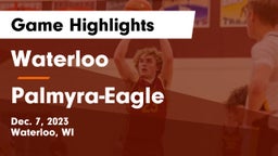 Waterloo  vs Palmyra-Eagle  Game Highlights - Dec. 7, 2023