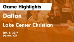 Dalton  vs Lake Center Christian Game Highlights - Jan. 8, 2019