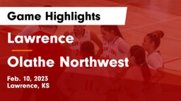 Lawrence  vs Olathe Northwest  Game Highlights - Feb. 10, 2023