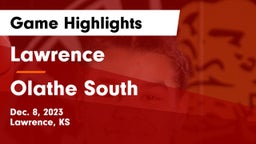 Lawrence  vs Olathe South  Game Highlights - Dec. 8, 2023