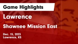 Lawrence  vs Shawnee Mission East  Game Highlights - Dec. 15, 2023