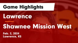 Lawrence  vs Shawnee Mission West Game Highlights - Feb. 2, 2024