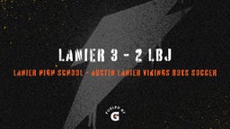 Highlight of Lanier 3 - 2 LBJ