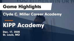 Clyde C. Miller Career Academy vs KIPP Academy Game Highlights - Dec. 17, 2020