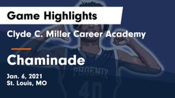 Clyde C. Miller Career Academy vs Chaminade  Game Highlights - Jan. 6, 2021