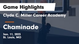 Clyde C. Miller Career Academy vs Chaminade  Game Highlights - Jan. 11, 2023
