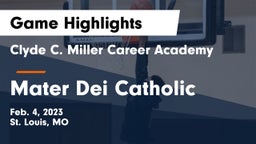 Clyde C. Miller Career Academy vs Mater Dei Catholic  Game Highlights - Feb. 4, 2023
