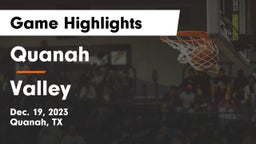 Quanah  vs Valley  Game Highlights - Dec. 19, 2023