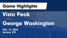 Vista Peak  vs George Washington  Game Highlights - Feb. 16, 2024