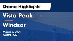 Vista Peak  vs Windsor  Game Highlights - March 7, 2024