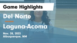 Del Norte  vs Laguna-Acoma  Game Highlights - Nov. 28, 2023