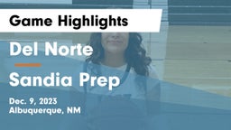Del Norte  vs Sandia Prep  Game Highlights - Dec. 9, 2023