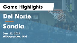 Del Norte  vs Sandia  Game Highlights - Jan. 20, 2024