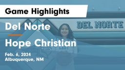 Del Norte  vs Hope Christian  Game Highlights - Feb. 6, 2024