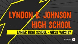 Lanier girls soccer highlights Lyndon B. Johnson High School