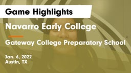 Navarro Early College  vs Gateway College Preparatory School Game Highlights - Jan. 6, 2022