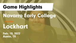 Navarro Early College  vs Lockhart  Game Highlights - Feb. 10, 2022