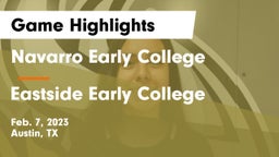 Navarro Early College  vs Eastside Early College  Game Highlights - Feb. 7, 2023