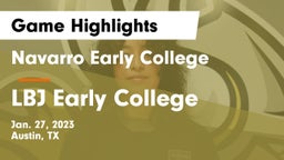 Navarro Early College  vs LBJ Early College  Game Highlights - Jan. 27, 2023