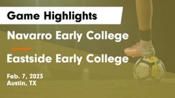 Navarro Early College  vs Eastside Early College  Game Highlights - Feb. 7, 2023