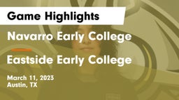 Navarro Early College  vs Eastside Early College  Game Highlights - March 11, 2023