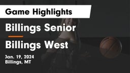 Billings Senior  vs Billings West  Game Highlights - Jan. 19, 2024