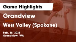 Grandview  vs West Valley  (Spokane) Game Highlights - Feb. 18, 2023