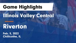 Illinois Valley Central  vs Riverton  Game Highlights - Feb. 5, 2022