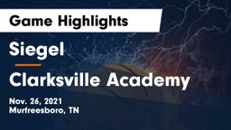 Siegel  vs Clarksville Academy Game Highlights - Nov. 26, 2021