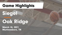 Siegel  vs Oak Ridge  Game Highlights - March 18, 2021