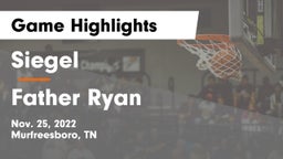 Siegel  vs Father Ryan  Game Highlights - Nov. 25, 2022