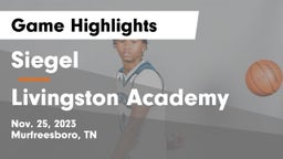 Siegel  vs Livingston Academy Game Highlights - Nov. 25, 2023