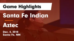 Santa Fe Indian  vs Aztec  Game Highlights - Dec. 4, 2018