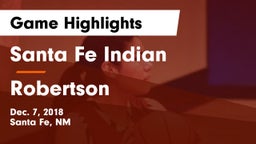 Santa Fe Indian  vs Robertson  Game Highlights - Dec. 7, 2018