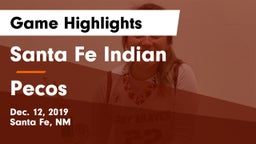 Santa Fe Indian  vs Pecos Game Highlights - Dec. 12, 2019