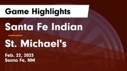 Santa Fe Indian  vs St. Michael's  Game Highlights - Feb. 22, 2023