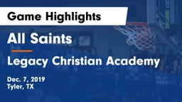 All Saints  vs Legacy Christian Academy  Game Highlights - Dec. 7, 2019