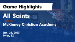 All Saints  vs McKinney Christian Academy Game Highlights - Jan. 24, 2023